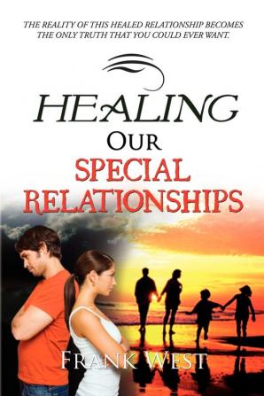 Healing Our Special Relationships