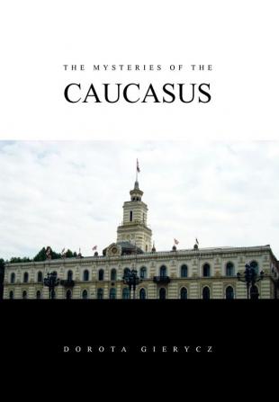 The Mysteries of the Caucasus