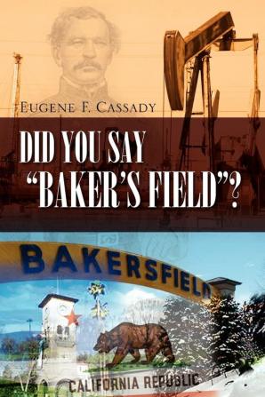 Did You Say Baker's Field?