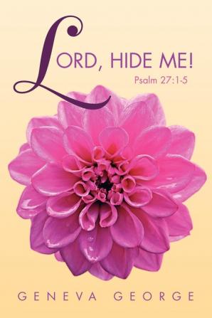 Lord Hide Me !