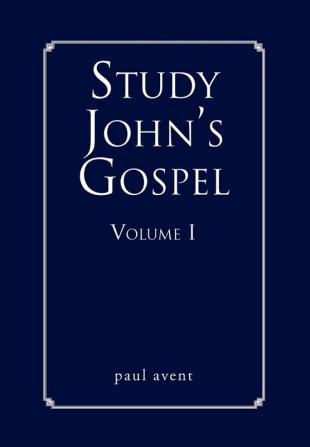 Study John's Gospel Volume I