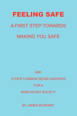 Feeling Safe A First Step towards Making You Safe