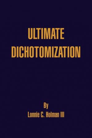 Ultimate Dichotomization