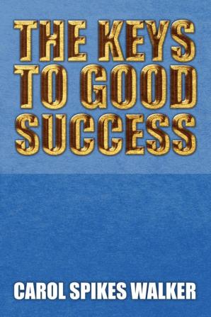 The Keys to Good Success