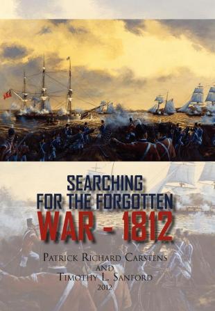 Searching for the Forgotten War - 1812 Canada