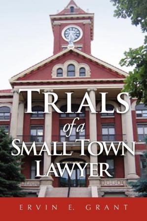 Trials of a Small Town Lawyer