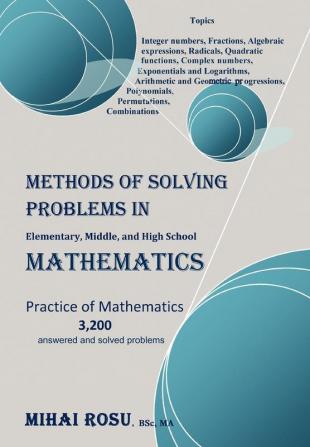 METHODS OF SOLVING PROBLEMS IN Elementary Middle and High School MATHEMATICS