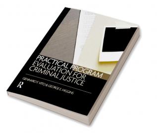 Practical Program Evaluation for Criminal Justice