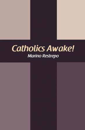 Catholics Awake!