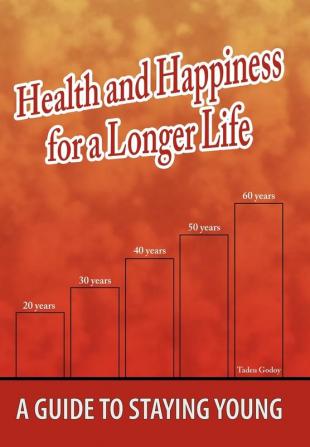 Health and Happiness for a Longer Life