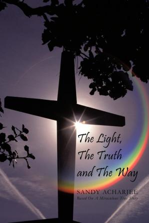 The Light The Truth and The Way