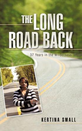 The Long Road Back: 37 Years in the Wilderness