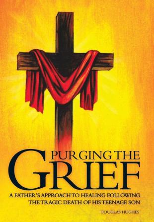 PURGING THE GRIEF