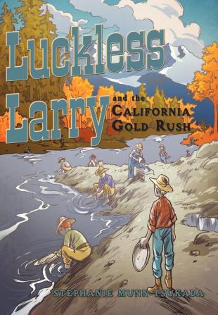 Luckless Larry and the California Gold Rush