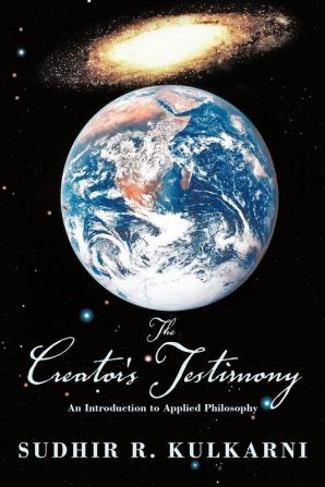 The Creator's Testimony: An Introduction to Applied Philosophy