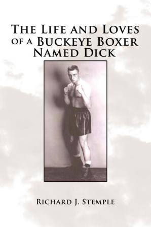 The Life and Loves of a Buckeye Boxer Named Dick