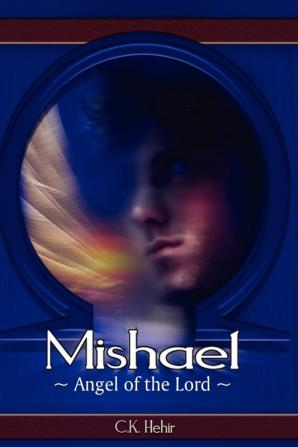 Mishael Angel of the Lord