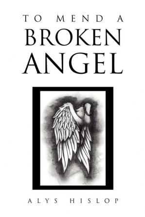 To Mend a Broken Angel