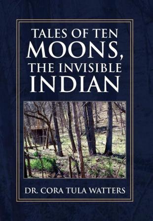 Tales of Ten Moons the Invisible Indian