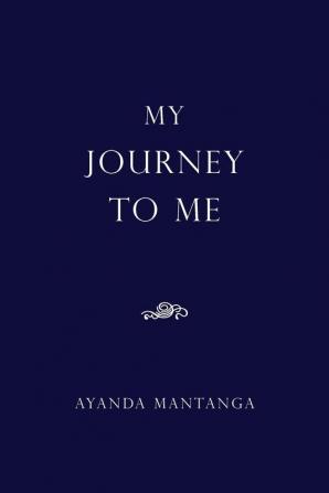 My Journey To Me