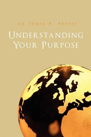 Understanding Your Purpose