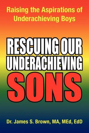 Rescuing Our Underachieving Sons