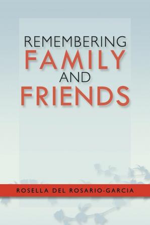 Remembering Family and Friends