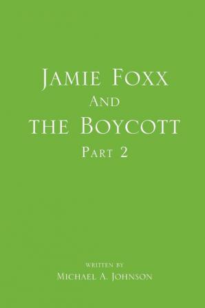 Jamie Foxx and the Boycott Part 2