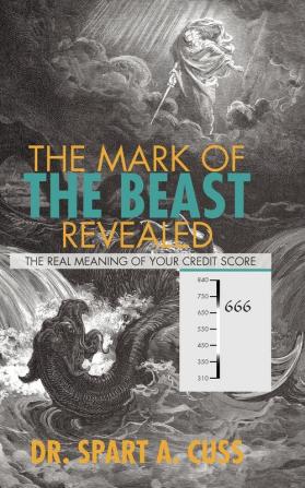 The Mark of the Beast Revealed: The Real Meaning of Your Credit Score