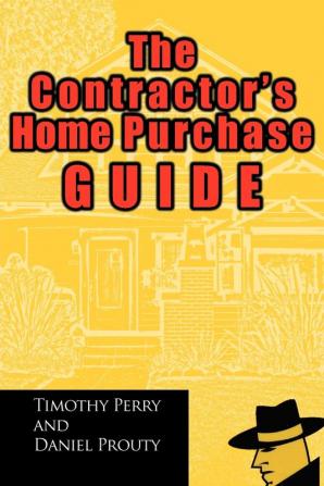 The Contractor's Home Purchase Guide