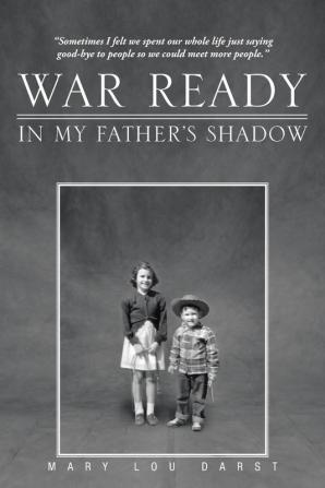 War Ready: In My Father's Shadow