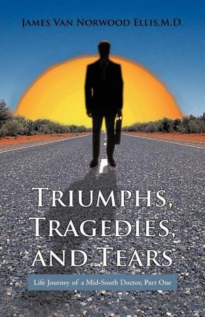 Triumphs Tragedies and Tears