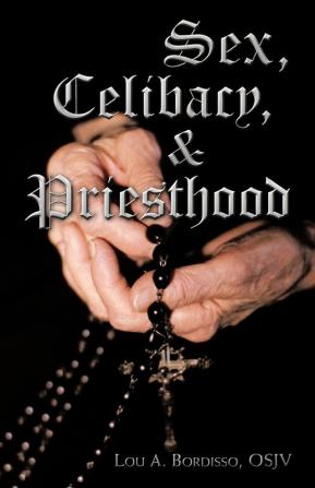 Sex Celibacy and Priesthood