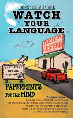 Watch Your Language: Papermints for the Mind