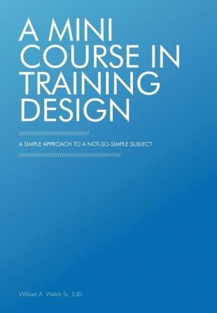 A Mini Course in Training Design