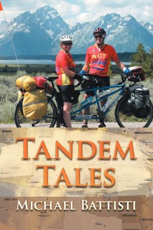 Tandem Tales: or For Better and For Worse For Uphill and For Downhill As Long As We Both Shall Pedal