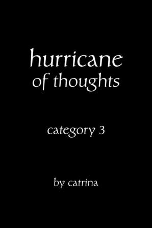 Hurricane of Thoughts: Category 3