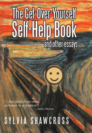 The Get-Over-Yourself Self-Help Book and Other Essays