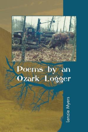 Poems by an Ozark Logger