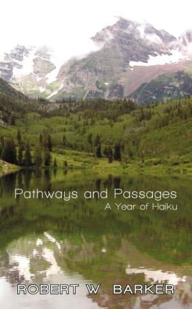 Pathways and Passages: A Year of Haiku