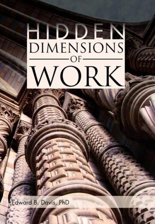 Hidden Dimensions of Work