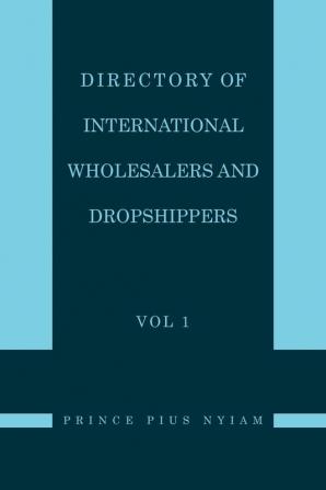 Directory of International Wholesalers and Dropshippers Vol 1