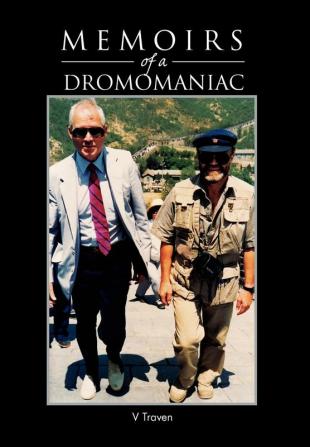 Memoirs of a Dromomaniac