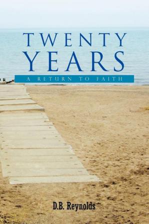 Twenty Years: A Return to Faith