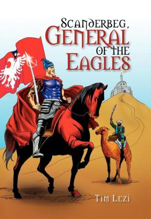 Scanderbeg General of the Eagles