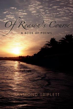 Of Reason's Course: A Book of Poems