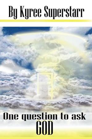 One Question to Ask God: Dead or Alive