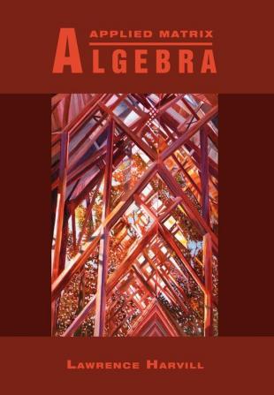 Applied Matrix Algebra