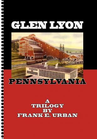 Glen Lyon Pennsylvania - A Trilogy