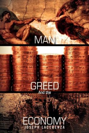 Man Greed and the Economy